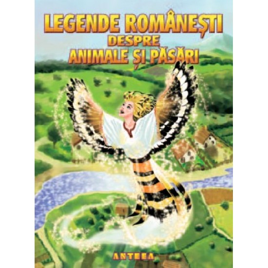 Legende româneşti despre animale şi păsări Legende româneşti despre animale şi păsări