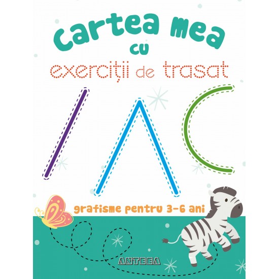 Cartea mea cu exercitii de trasat, grafisme pentru 3-6 ani